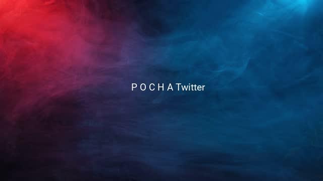 P O C H A Twitter