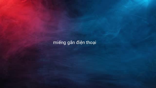 miếng gắn điện thoại