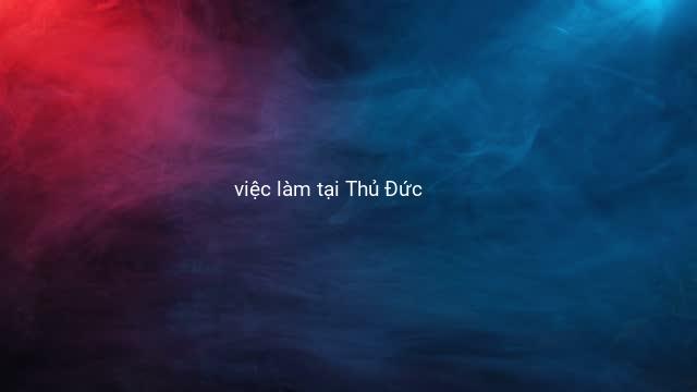 việc làm tại Thủ Đức